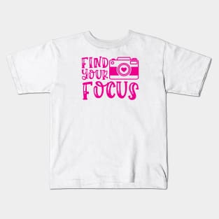 Find Your Focus Camera Photography Kids T-Shirt